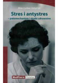 Stres i antystres patomechanizm i skutki zdrowotne