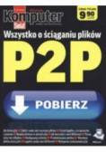 Wszystko o ściąganiu plików P2P