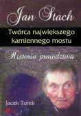 Jan Stach Twórca największego kamiennego mostu