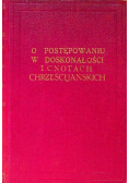 O postępowaniu w doskonałości i cnotach chrześcijańskich Część 3 Tom V 1929 r.