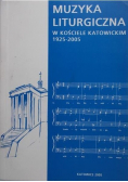 Muzyka liturgiczna w kościele Katowickim 1925 - 2005