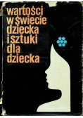 Wartości w świecie dziecka i sztuki dla dziecka