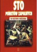 Sto punktów zapalnych w historii Kościoła