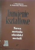 Trawienie kształtowe