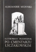 Ilustrowany przewodnik Po cmentarzu Łyczakowskim Reprint z 1937 r