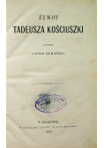 Żywot Tadeusza Kościuszki 1866 r.