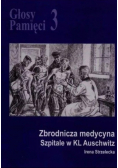 Głosy Pamięci 3 Zbrodnicza Medycyna Szpitale W Kl Auschwitz