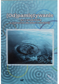 Odpamiętywanie gry z przeszłością w literaturze dla dzieci i młodzieży