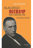 Dlaczego Duchamp nie czesał się z przedziałkiem
