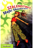 Szaleństwo Majki Skowron
