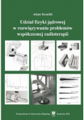 Udział fizyki jądrowej w rozwiązywaniu problemów współczesnej radioterapii