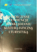 Współczesne tendencje w zarządzaniu kulturą fizyczną i turystyką