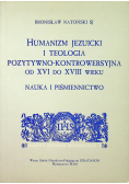 Humanizm jezuicki i teologia pozytywno   kontrowersyjna od XVI do XVII wieku