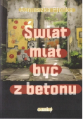 Świat miał być z betonu