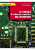 Technologia i materiałoznawstwo dla elektroników podręcznik