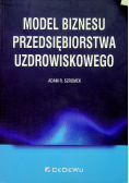 Model biznesu przedsiębiorstwa uzdrowiskowego