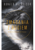 Zmagania z Bogiem. Wiara w czasach niepokoju