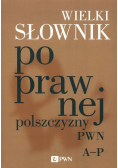 Wielki słownik poprawnej polszczyzny PWN Tom 1