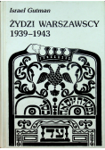 Żydzi Warszawscy 1939 1943