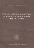 Wprowadzenie i komentarze do ewangelicznych opisów męki pańskiej