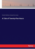 A Tale of Twenty-Five Hours