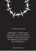 Obrzędy i zwyczaje Wielkiego Tygodnia i okresu Paschalnego w prawie Kościoła Łacińskiego
