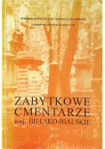 Zabytkowe cmentarze woj Bielsko Bialskie
