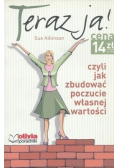 Teraz ja czyli jak zbudować poczucie własnej wartości