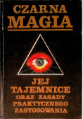 Czarna magia jej tajemnice oraz zasady praktycznego zastosowania