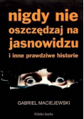 Nigdy nie oszczędzaj na jasnowidzu i inne prawdziwe historie
