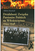 Działalność Związku Patriotów Polskich na Wileńszczyźnie 1944 1946