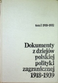 Dokumenty z dziejów polskiej polityki zagranicznej 1918 - 1939 Tom 1