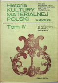 Historia kultury materialnej Polski w zarysie Tom IV