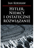 Hitler  Niemcy i ostateczne rozwiązanie