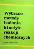 Wybrane metody badania kinetyki reakcji chemicznych