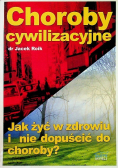 Choroby cywilizacyjne Jak żyć w zdrowiu i nie dopuścić do choroby