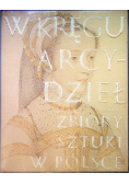 W kręgu arcydzieł Zbiory sztuki w Polsce