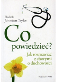 Co powiedzieć Jak rozmawiać z chorymi o duchowości