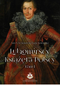 Lubomirscy Książęta polscy Tom I