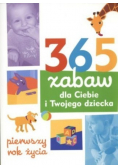 365 zabaw dla Ciebie i Twojego dziecka Pierwszy rok życia