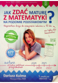 Jak zdać maturę z matematyki na poziomie podstawowym? Najprostsza droga do osiągnięcia sukcesu w 10 dni