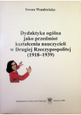Dydaktyka ogólna jako przedmiot kształcenia nauczycieli w Drugiej Rzeczypospolitej (1918-1939)