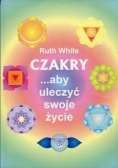 Czakry aby uleczyć swoje życie