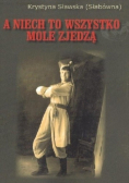 A niech to wszystko mole zjedzą