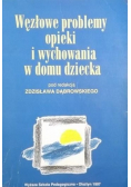 Węzłowe problemy opieki i wychowania w domu dziecka