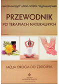 Przewodnik po terapiach naturalnych Moja droga do zdrowia