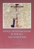 Dzieje Dominikanów w Polsce XIII - XVIII wiek