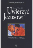 Uwierzyć Jezusowi Rekolekcje ze św Markiem