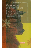 Wakacje z duchami Przewodnik polityki