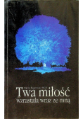 Twa miłość wzrasta wraz ze mną